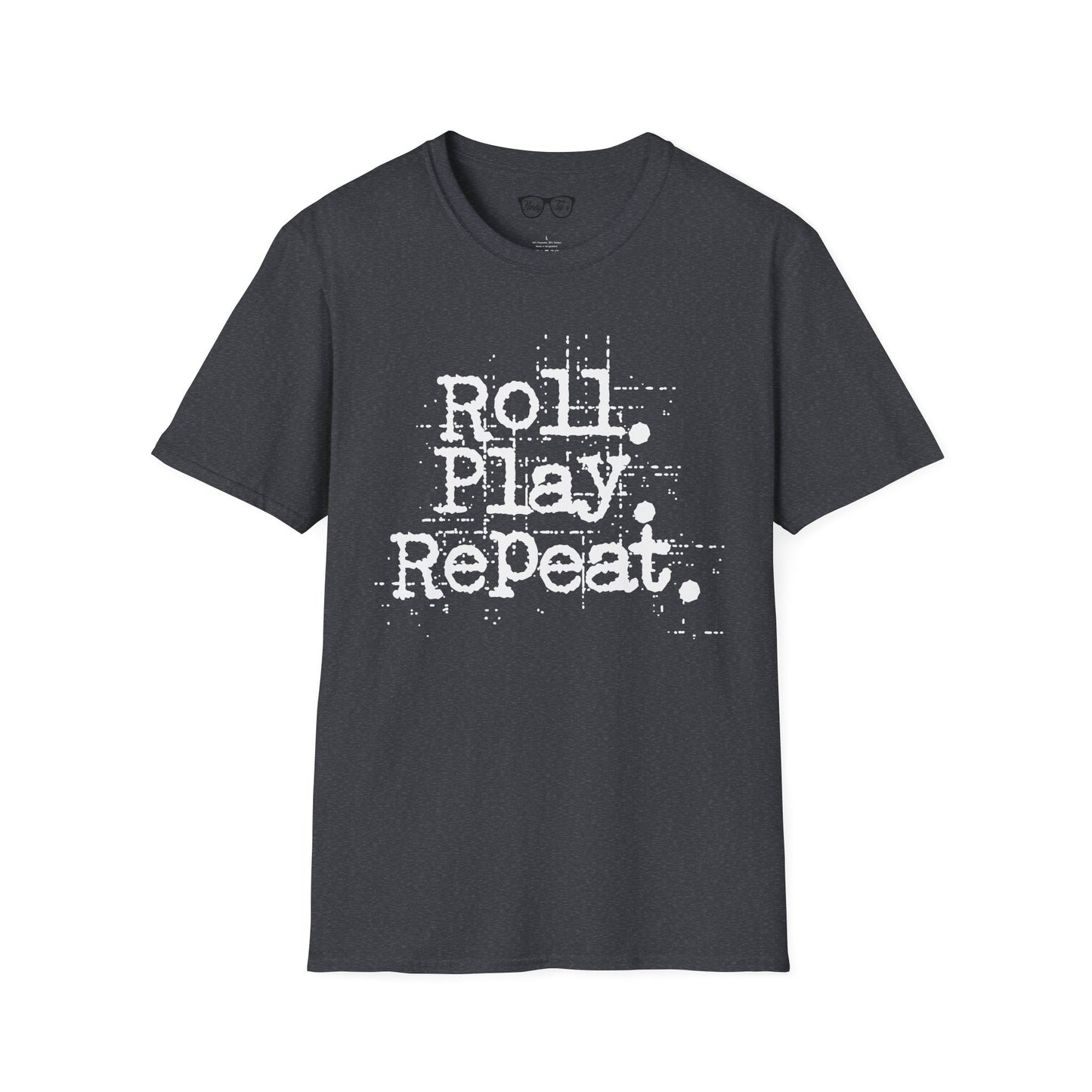 A Roll. Play. Repeat. T-shirt (White Lettering)